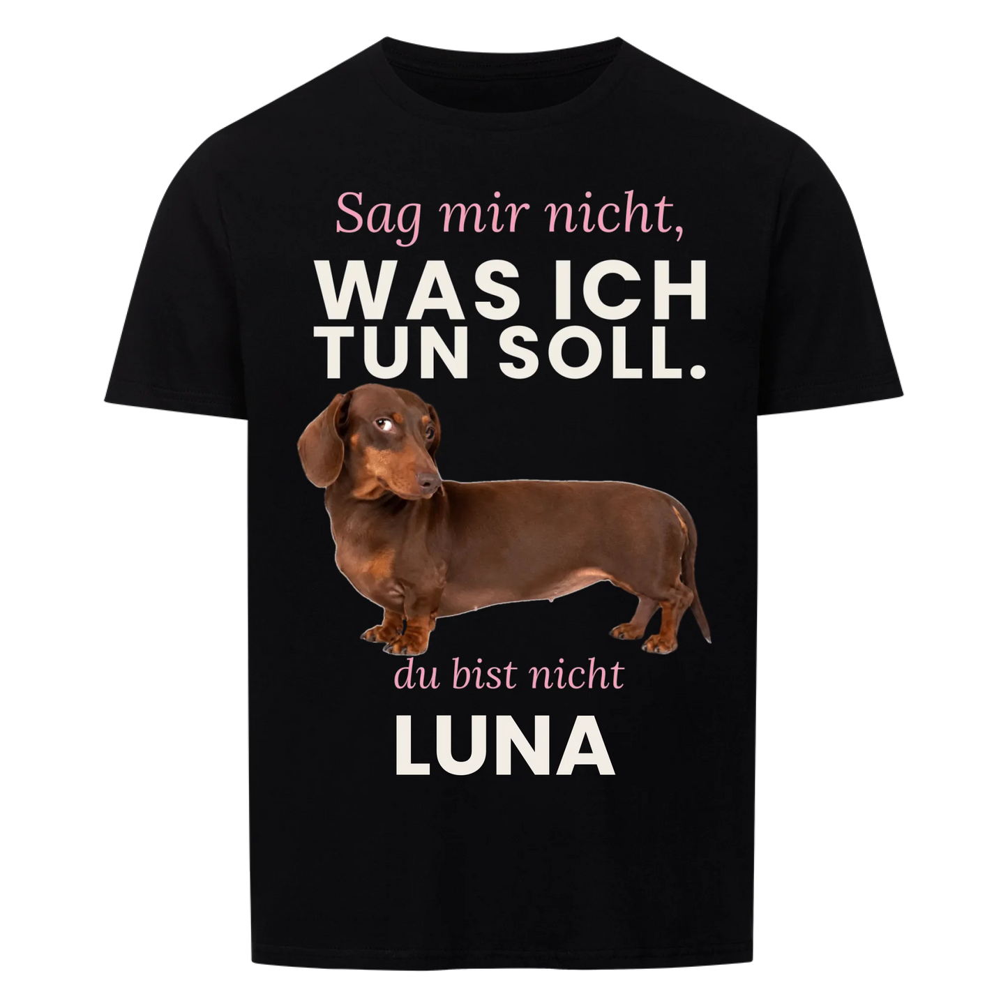 Sag mir nicht - T-Shirt